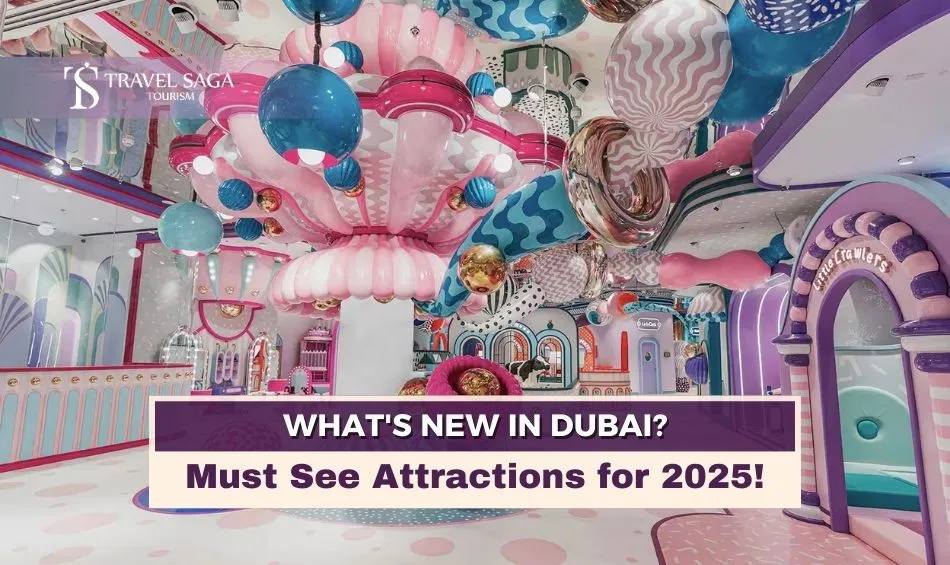 Top New Tourist Attractions in Dubai, Fun Things to Do Dubai blog banner by Travel Saga Tourism