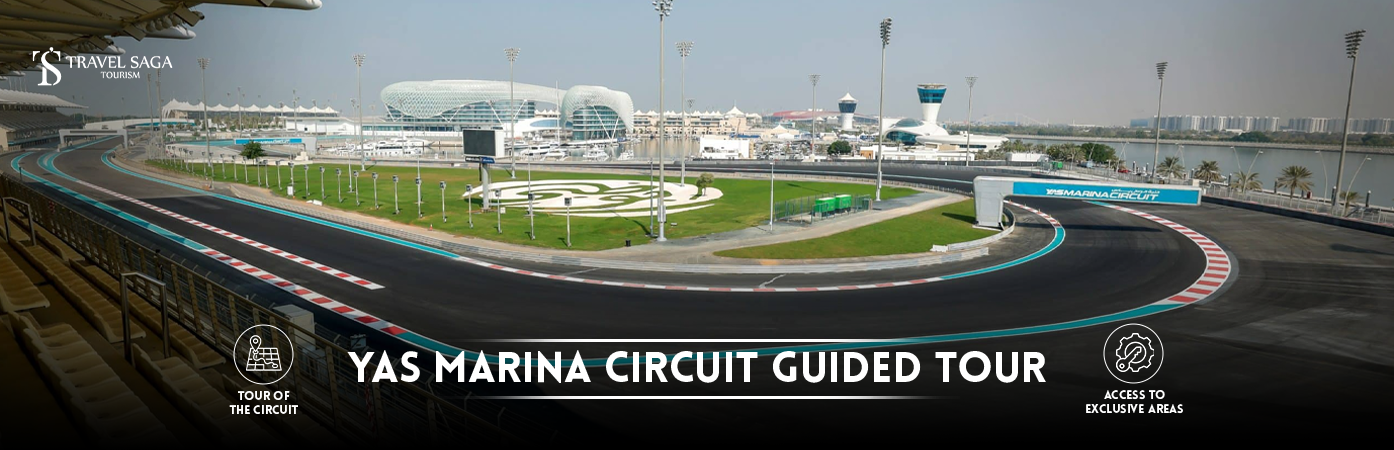 Yas Marina Circuit tickets | Yas Marina Circuit guided tour Bt banner by Travel Saga Tourism