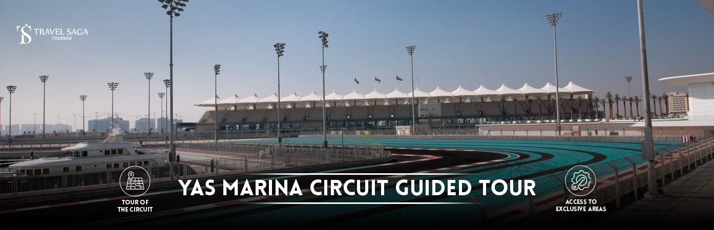 Yas Marina Circuit tickets | Yas Marina Circuit guided tour Bt banner by Travel Saga Tourism