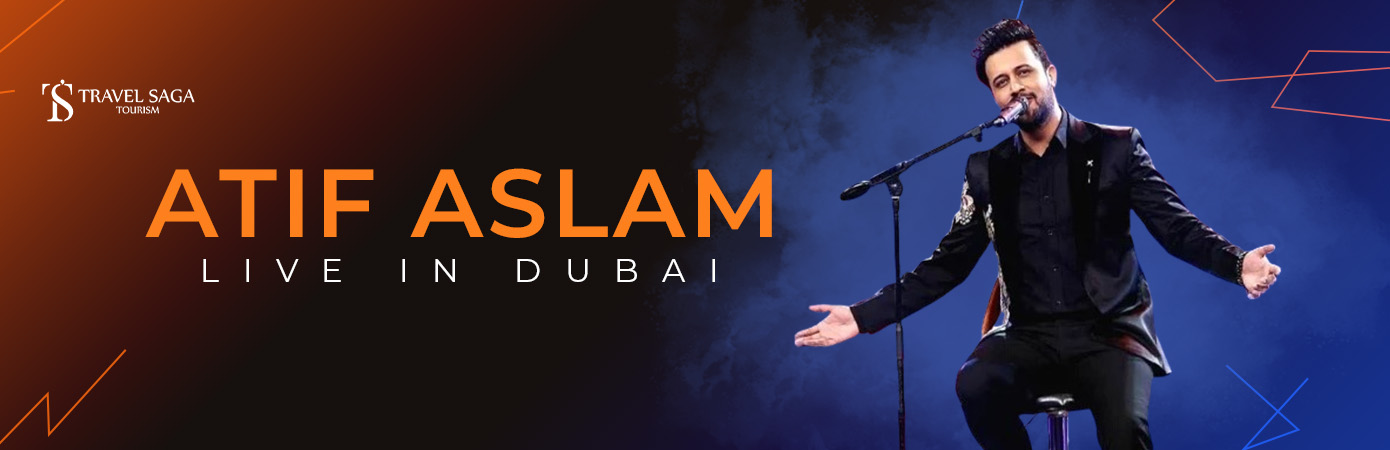 Atif Aslam Live in Dubai and Atif Aslam Live in Coca-Cola Arena in Dubai bt banner Travel Saga Tourism