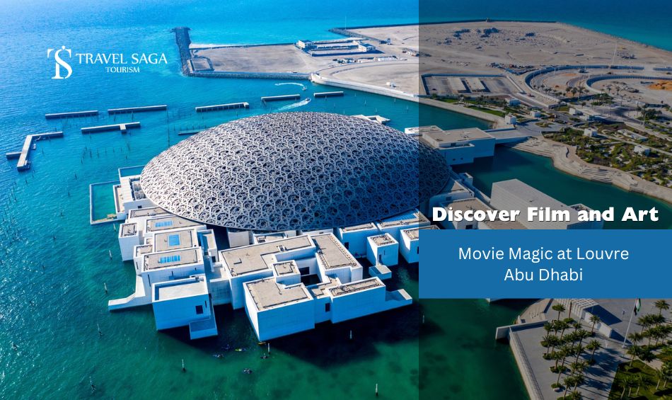 Louvre Museum Abu Dhabi, Louvre Museum Abu Dhabi Tickets blog banner by travel saga tourism