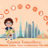 zodiac travel destinations and zodiac sign's ideal destination for travel blog banner Travel Saga Tourism