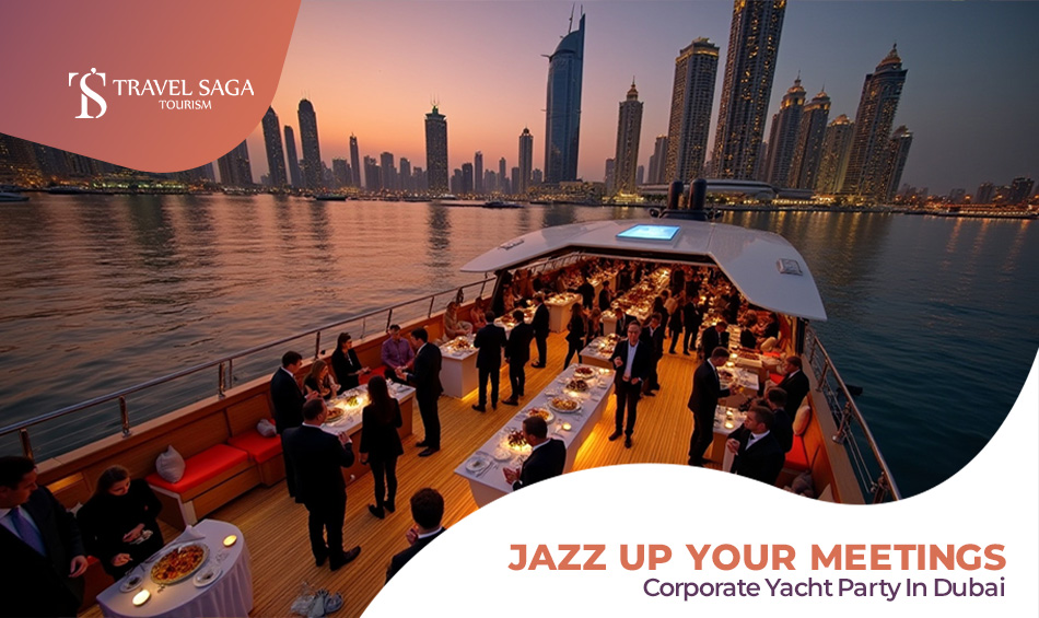 Corporate Yacht Party Dubai | Yacht Tours in Dubai Blog Banner by Travel Saga Tourism