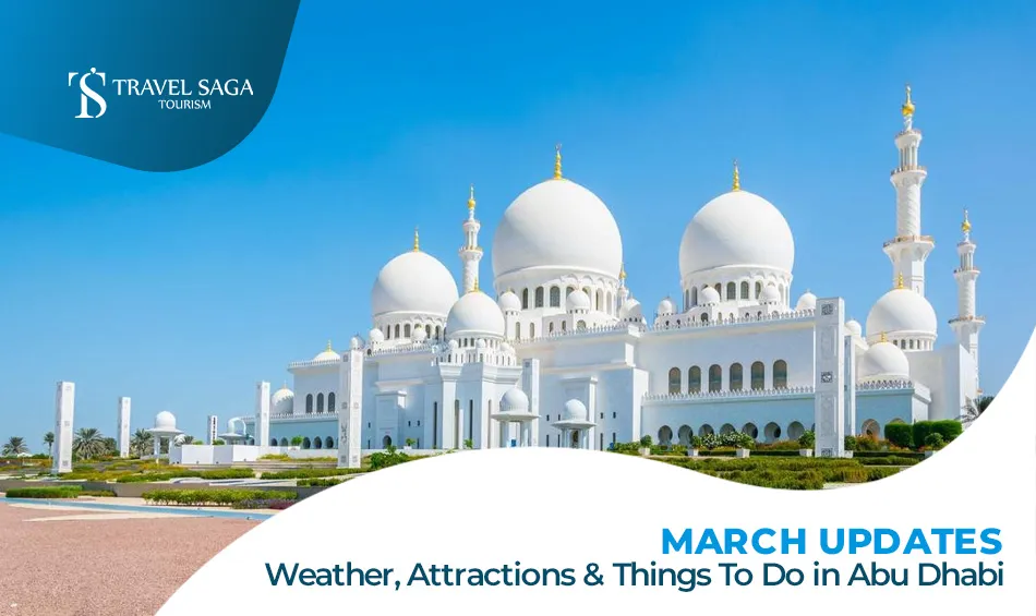 Best Time to Visit in Abu Dhabi and Things to do in Abu Dhabi in March Blog Banner Travel Saga Tourism