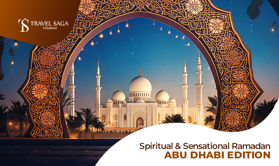 Visiting Abu Dhabi during Ramadan Blog Banner by Travel Saga Tourism