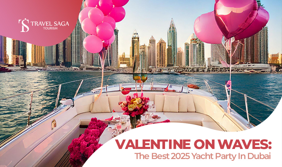 Yacht Party In Dubai | Valentine Day Yacht Party In Dubai Blog banner Travel Saga Tourism