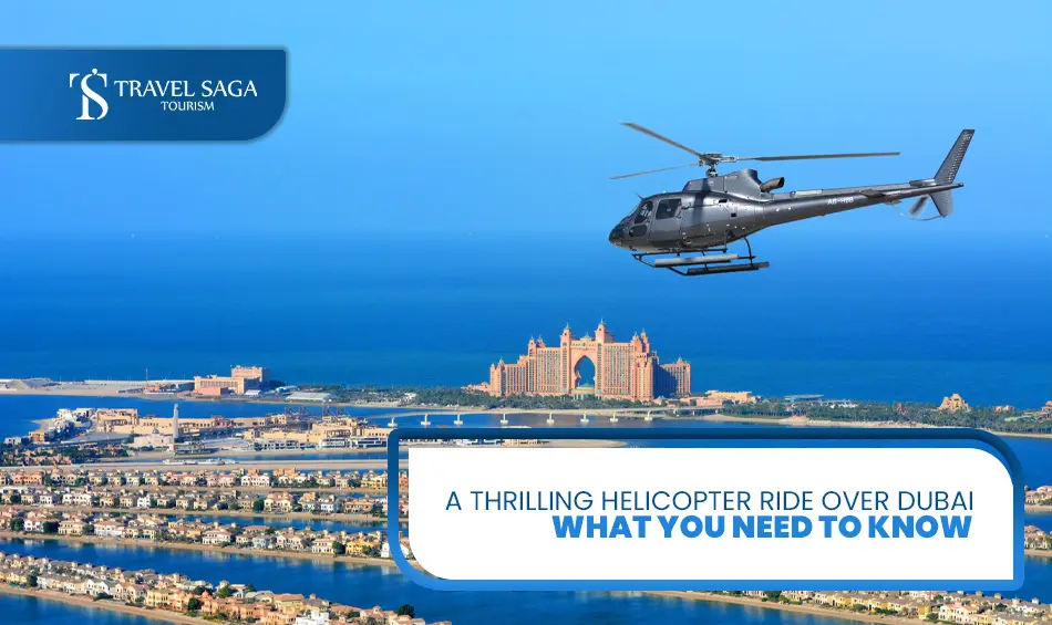 Helicopter Tour Dubai | Helicopter Ride Dubai Blog Banner by Travel Saga Tourism