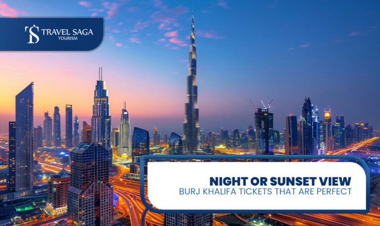 Burj Khalifa Tickets | Burj Khalifa At the Top Blog Banner by Travel Saga Tourism