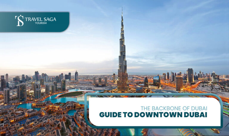 Top Things to Do in Downtown Dubai and Guide to Downtown Dubai Blog Banner by Travel Saga Tourism
