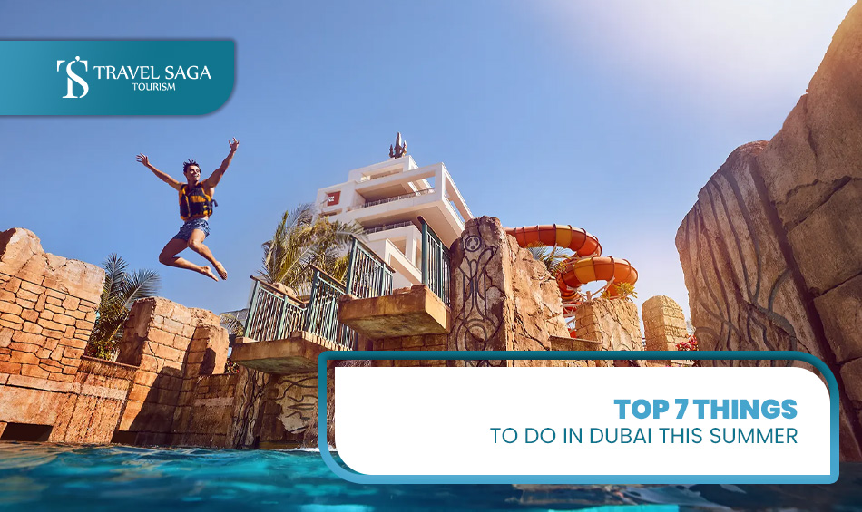 Things to do in Dubai in Summer | Places to visit in Dubai Blog Banner by Travel Saga Tourism