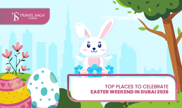 Places to Celebrate Easter Weekend and Easter Celebration in Dubai Blog Banner by Travel Saga Tourism