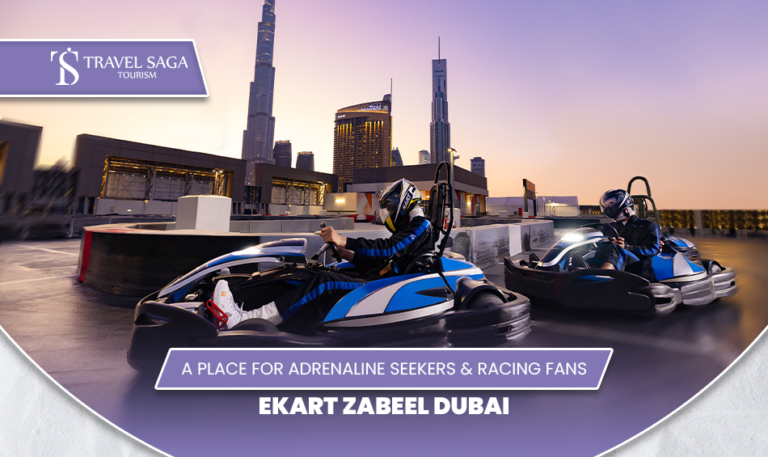 Ekart Zabeel Dubai | Ekart Zabeel tickets Blog Banner by Travel Saga Tourism
