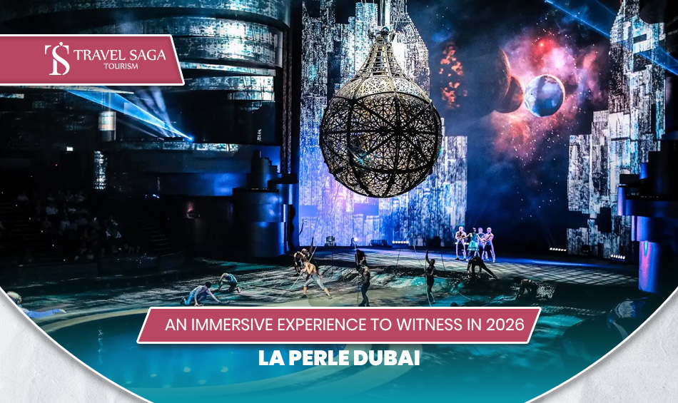 La Perle Show Dubai |, La Perle Show Tickets Blog Banner by Travel Saga Tourism