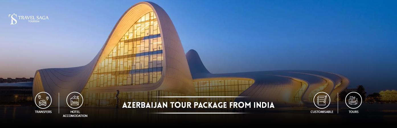 Azerbaijan Tour Packages from India | Azerbaijan Tour Package from India BT Banner by Travel Saga Tourism