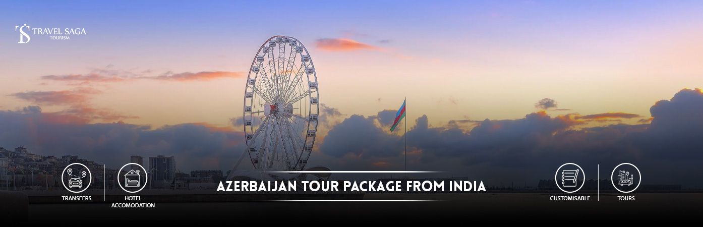 Baku Tour package from India | azerbaijan trip cost from India BT Banner by Travel Saga Tourism