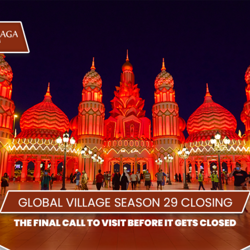 Global Village Season 29 closing | Global Village Season 29 last day Blog Banner by Travel Saga Tourism