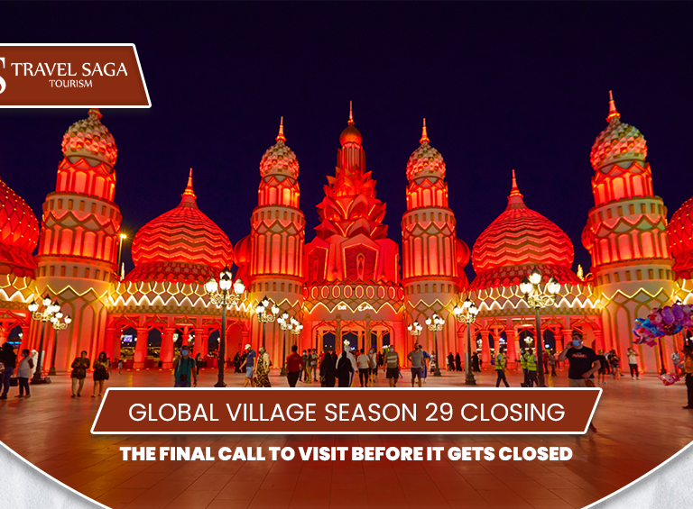 Global Village Season 29 closing | Global Village Season 29 last day Blog Banner by Travel Saga Tourism