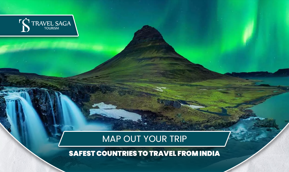 Safest countries to travel from India | Safe international destinations for Indians Blog Banner by Travel Saga Tourism