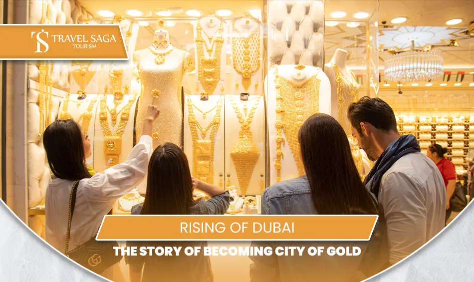 Dubai City of Gold history | Dubai gold industry history | Blog Banner by Travel Saga Tourism