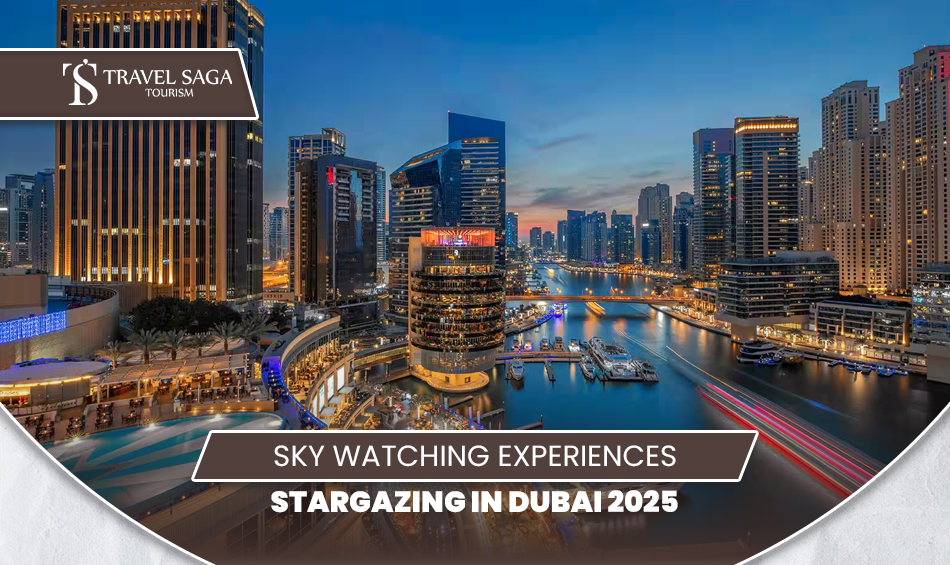 Sky Watching Experiences Dubai | overnight desert safari blog banner by travel saga tourism