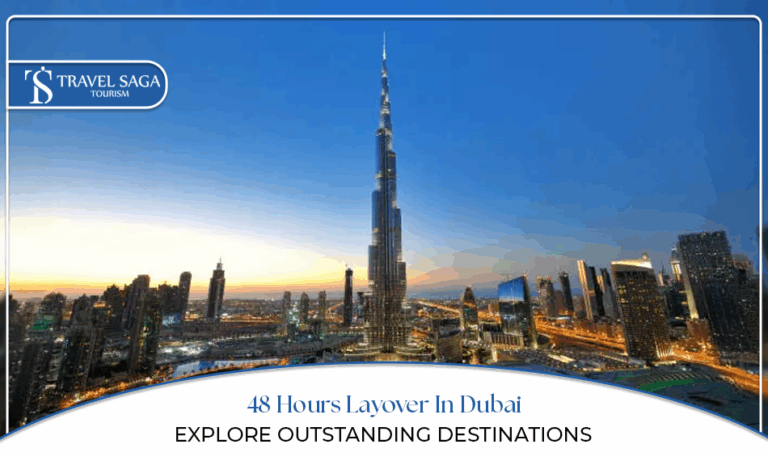Dubai layover itinerary, Things to do in Dubai in 48 hours Blog Banner by Travel Saga Tourism