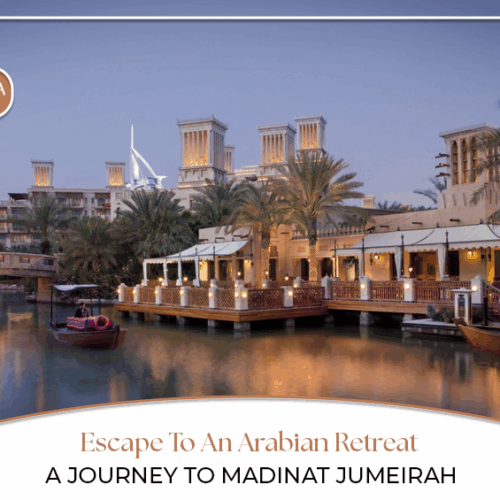 Madinat Jumeirah Dubai, Arabian retreat Dubai Blog Banner by Travel Saga Tourism