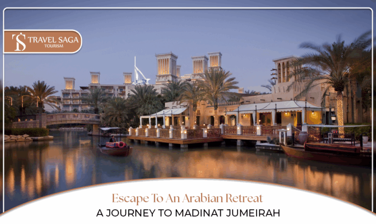 Madinat Jumeirah Dubai, Arabian retreat Dubai Blog Banner by Travel Saga Tourism