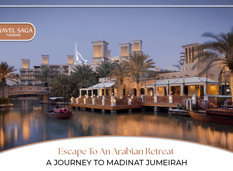 Madinat Jumeirah Dubai, Arabian retreat Dubai Blog Banner by Travel Saga Tourism