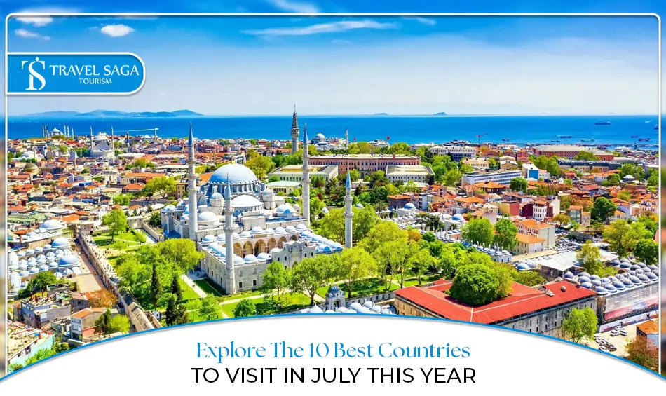 Best countries to visit in July | Top summer destinations July Blog Banner by Travel Saga Tourism