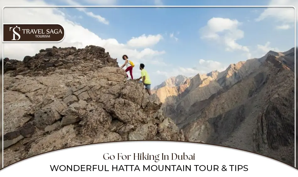 Hiking in Dubai, Hatta mountain tour Blog Banner by Travel Saga Tourism