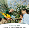 Green Planet Dubai | Green Planet Dubai Tickets Blog Banner by Travel Saga Tourism