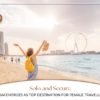 Dubai solo travel | Female solo travel Dubai Blog Banner by Travel Saga Tourism