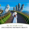 Vietnam solo travel | Best places to visit in Vietnam Blog Banner by Travel Saga Tourism