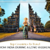 Top countries to travel from India |  Weekend international trips from India Blog Banner by Travel Saga Tourism
