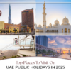 UAE public holidays | Places to visit in UAE during holidays Blog Banner by Travel Saga Tourism