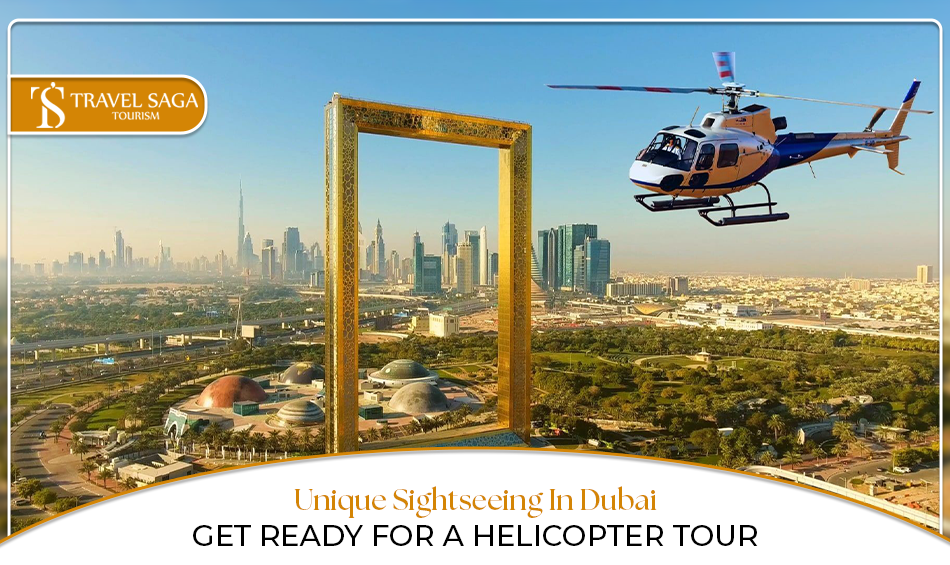 Helicopter Tour Dubai | Helicopter Ride Dubai Blog Banner by Travel Saga Tourism