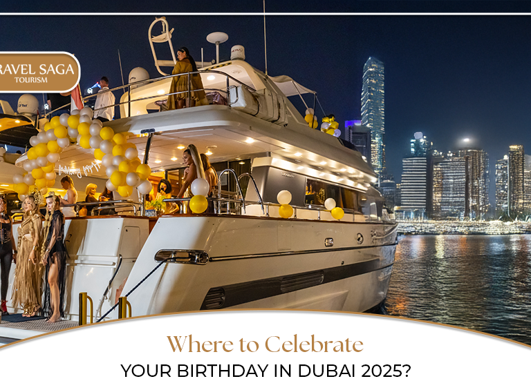 Celebrate Your Birthday in Dubai | Places to celebrate birthday in Dubai Blog Banner by Travel Saga Tourism
