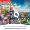 Theme parks vs water parks | Theme park attractions Blog Banner by Travel Saga Tourism