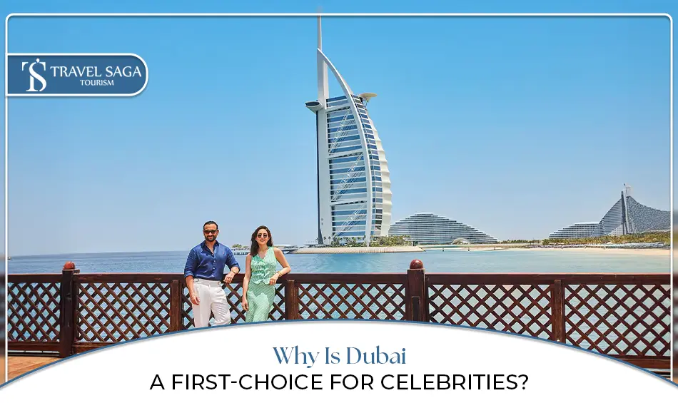 Dubai celebrity hotspot | why celebrities love Dubai Blog Banner by Travel Saga Tourism