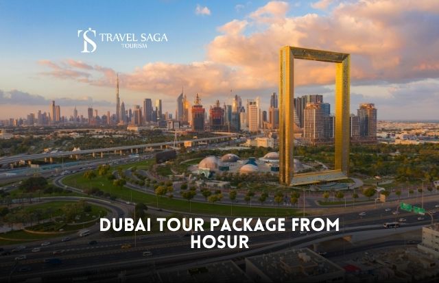 Dubai Tour Package From Hosur