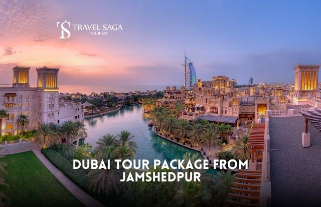 Dubai Tour Package From Jamshedpur  