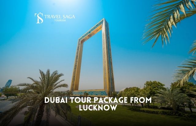 Dubai Tour Package from Lucknow