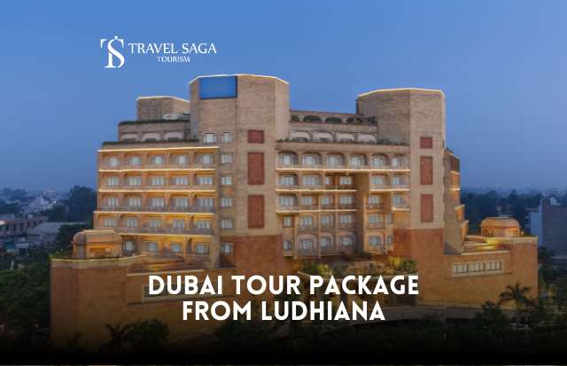 Dubai Tour Package From Ludhiana 