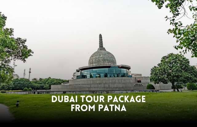 Dubai Tour Package from Patna