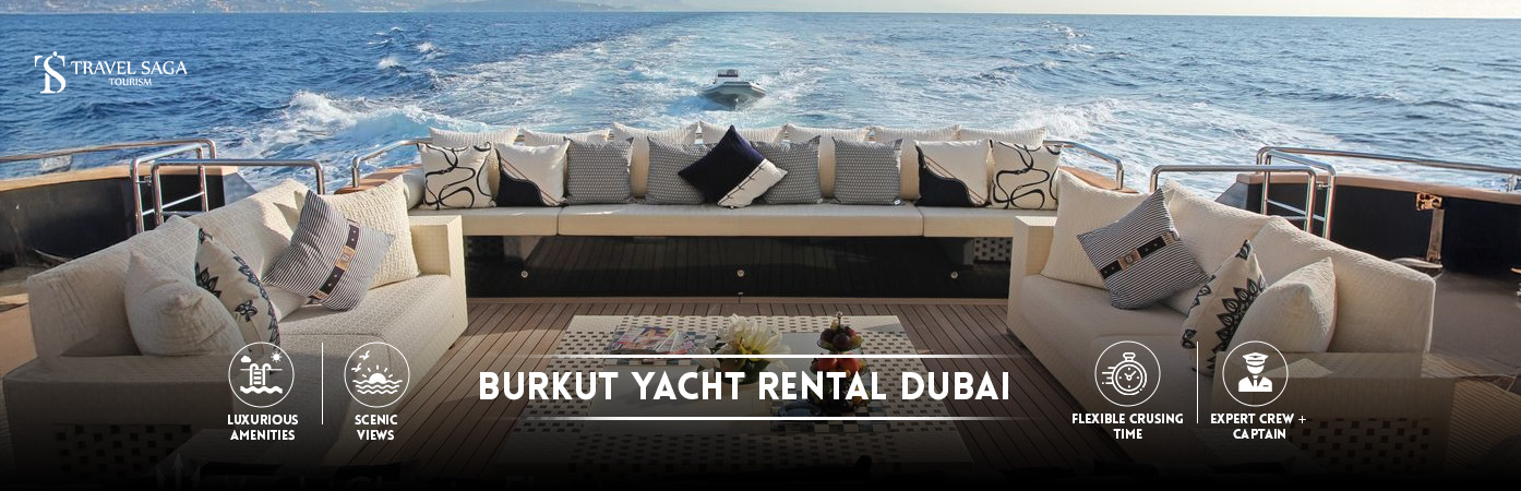 Burkut yacht rental Dubai | Burkut luxury yacht rental Dubai BT Banner by Travel Saga Tourism