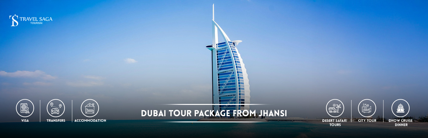 Dubai tour package from Jhansi | Dubai holiday packages from Jhansi BT Banner by Travel Saga Tourism