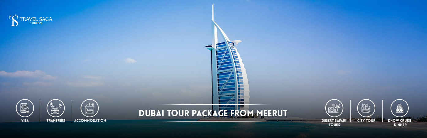 Dubai Tour Package from Meerut | Dubai Vacation Packages from Meerut BT Banner by Travel Saga Tourism