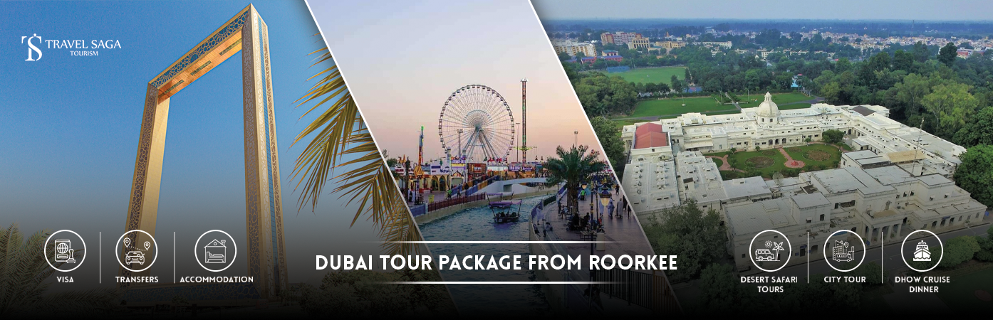 Dubai Tour Package from Roorkee | dubai holiday packages from roorkee BT Banner by Travel Saga Tourism