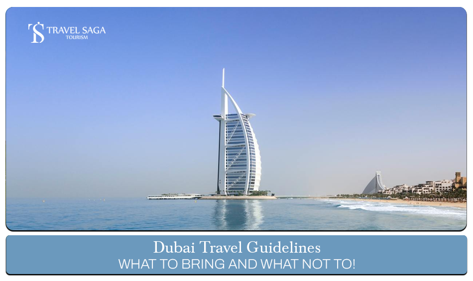 Dubai travel guidelines,  What to bring to Dubai Blog Banner by Travel Saga Tourism