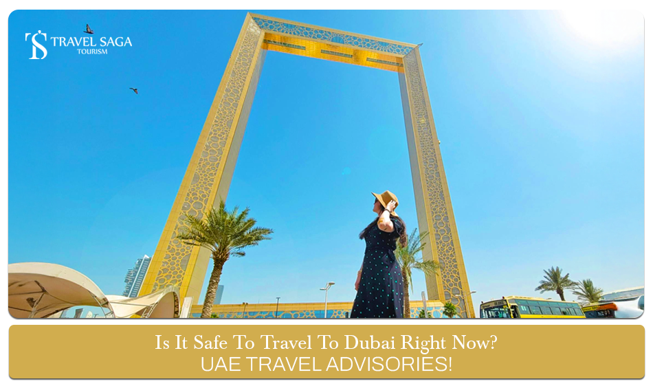 is it safe to travel to Dubai right now, Dubai travel advisories June Blog Banner by Travel Saga Tourism